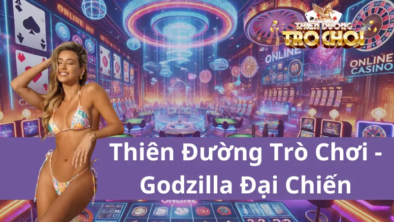 Godzilla Đại Chiến - Game Săn Cá Bắn Quái Cực Cuốn Không Thể Bỏ Qua